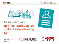 Page 1: Fish4jobs FREE webinar: How to Produce an Interview Winning CV